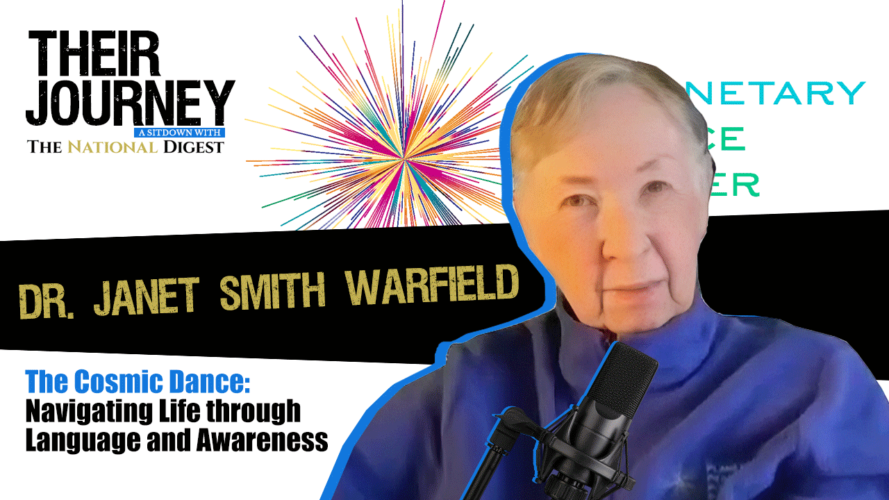 Dr. Janet Smith Warfield: The Cosmic Dance | Navigating Life through Language and Awareness (Episode 2)